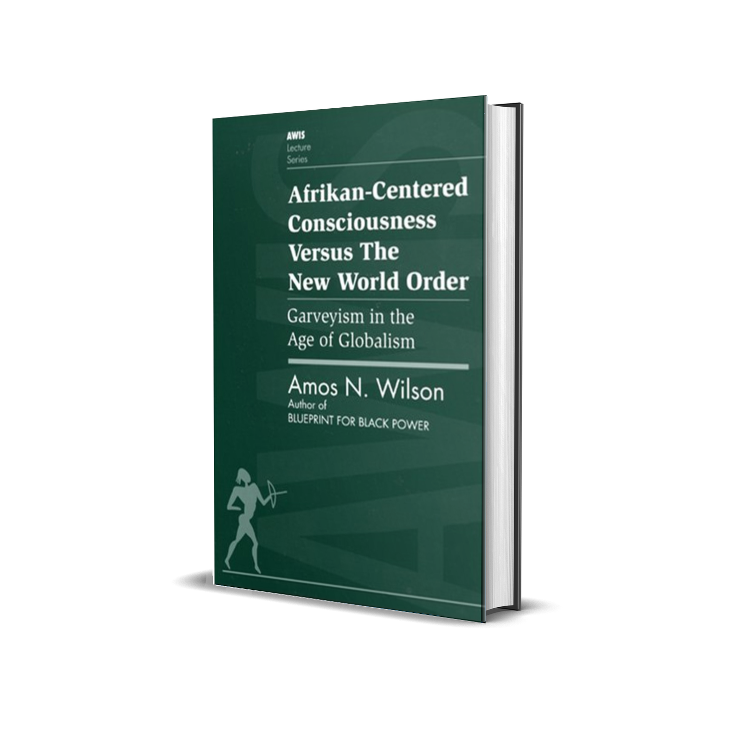 Afrikan-Centered Consciousness Versus the New World Order: Garveyism in the Age of Globalism (AWIS Lecture Series) Paperback – 1999