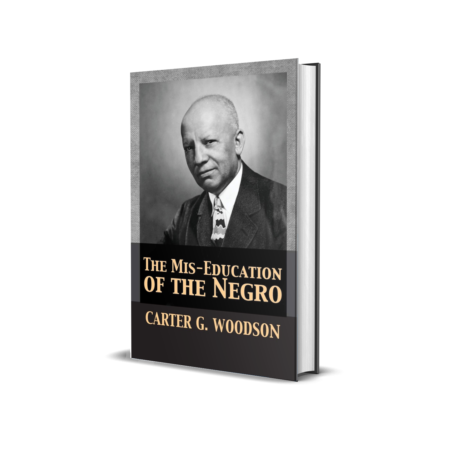Carter Godwin Woodson - The Miseducation of the Negro