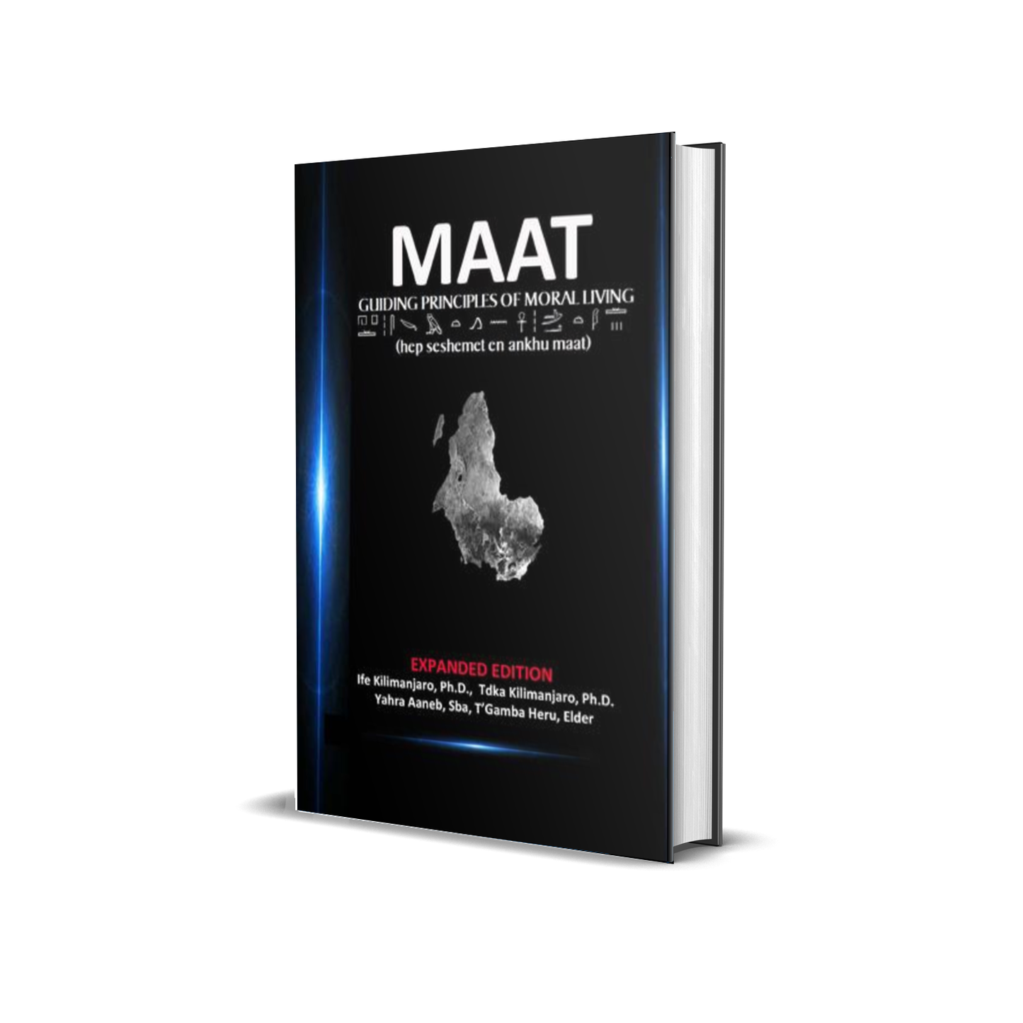 MAAT: Guiding Principles of Moral Living by Tdka Kilimanjaro