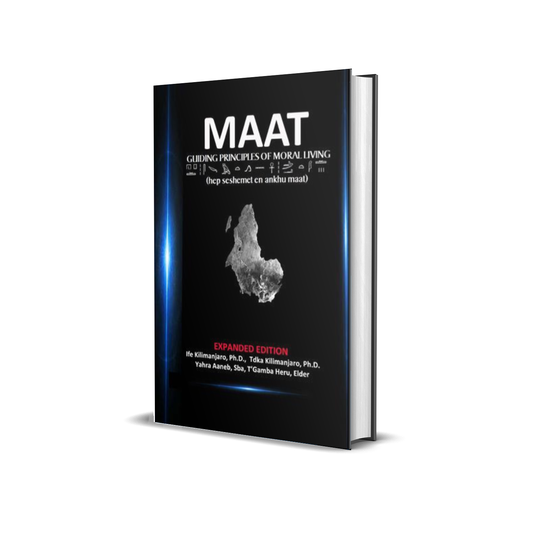 MAAT: Guiding Principles of Moral Living by Tdka Kilimanjaro
