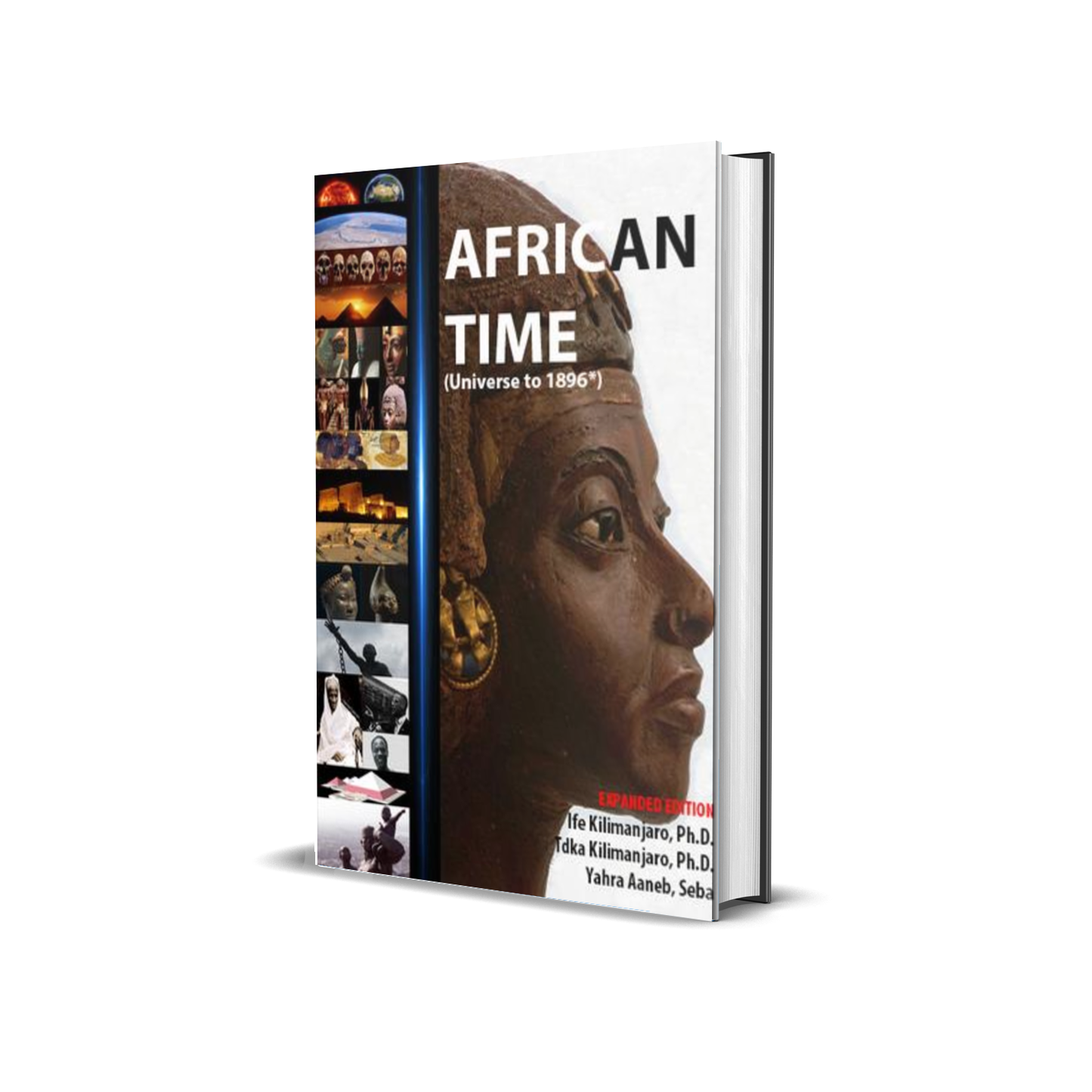 African Time: Universe to 1896 by Ife Kilimanjaro, Ph.D. and Tdka Kilimanjaro, Ph.D.