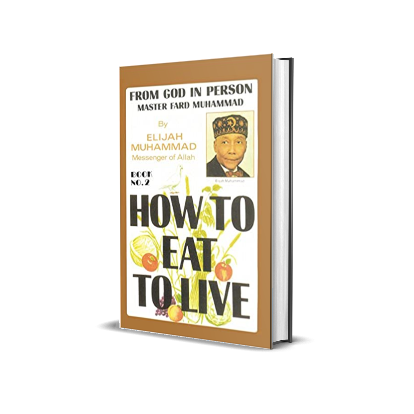 How To Eat To Live, Book 2 by Elijah Muhammad