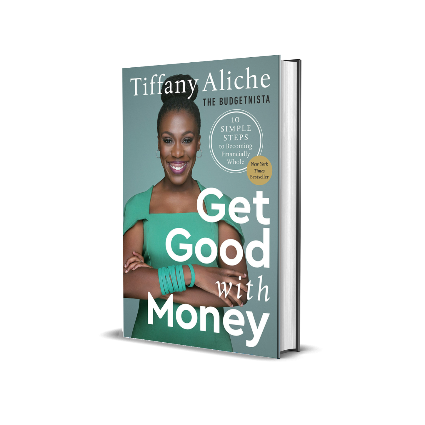 Get Good with Money: Ten Simple Steps to Becoming Financially Whole by Tiffany Aliche