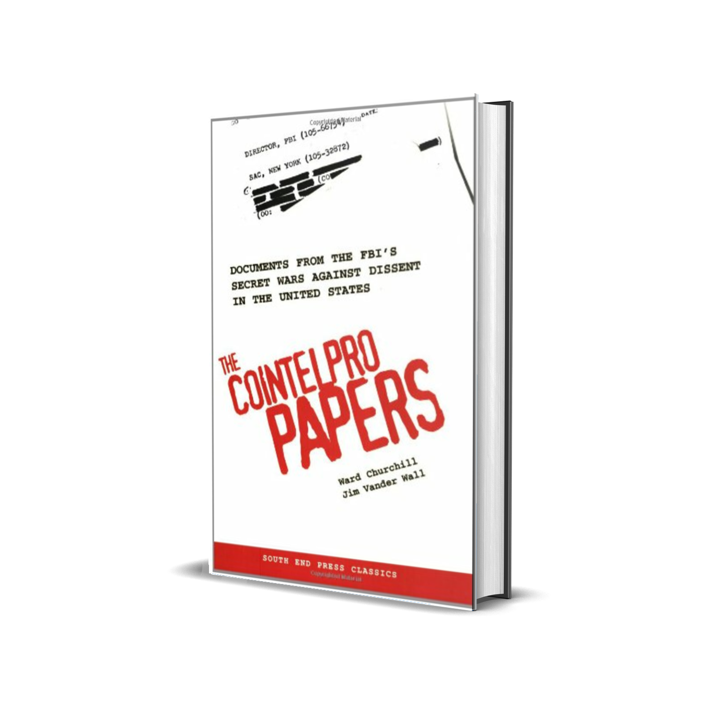 The COINTELPRO Papers: Documents from the FBI's Secret Wars Against Dissent in the United States by Ward Churchill