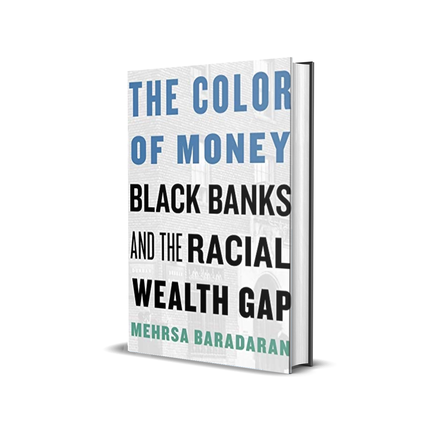The Color of Money: Black Banks and the Racial Wealth Gap by Mehrsa Baradaran