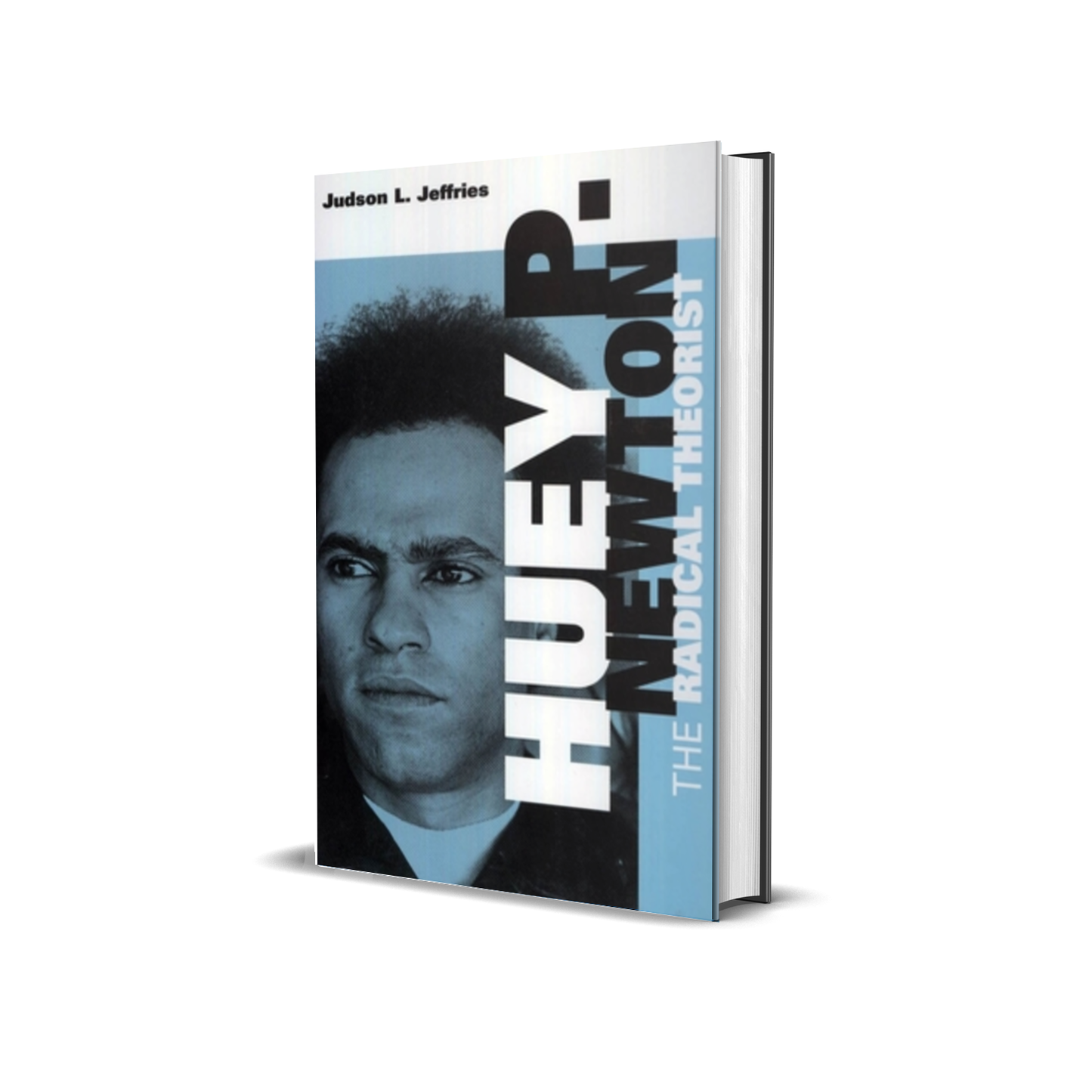 Huey P. Newton: The Radical Theorist by Judson L. Jeffries
