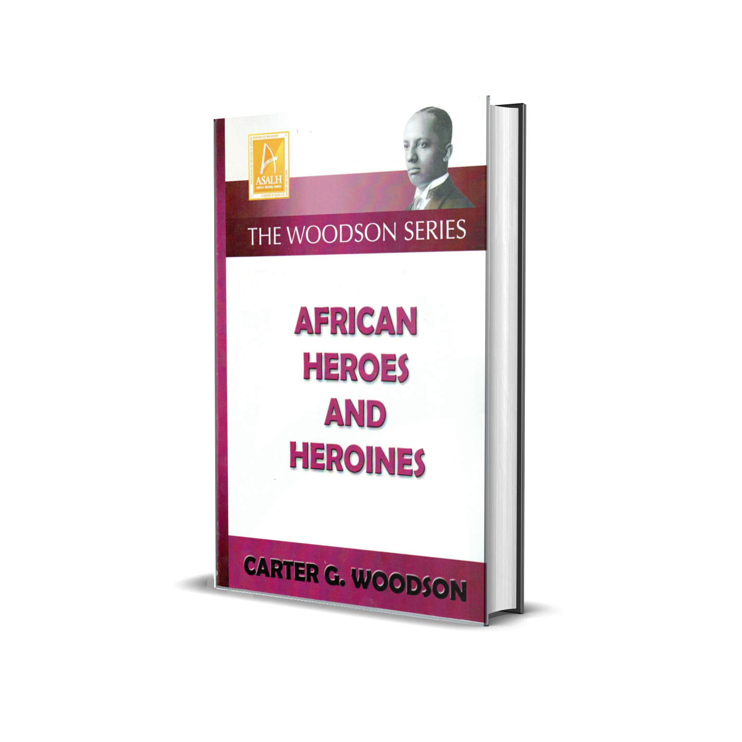 African Heroes and Heroines by Carter G. Woodson