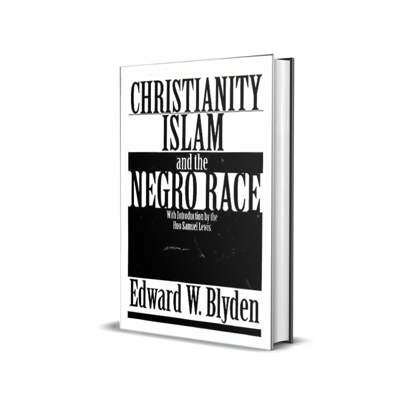 Christianity, Islam and the Negro Race by Edward Wilmot Blyden LLD