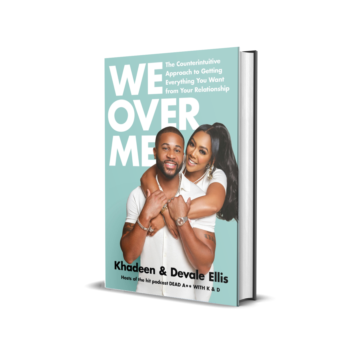 We Over Me: The Counterintuitive Approach to Getting Everything You Want from Your Relationship by Khadeen and Devale Ellis