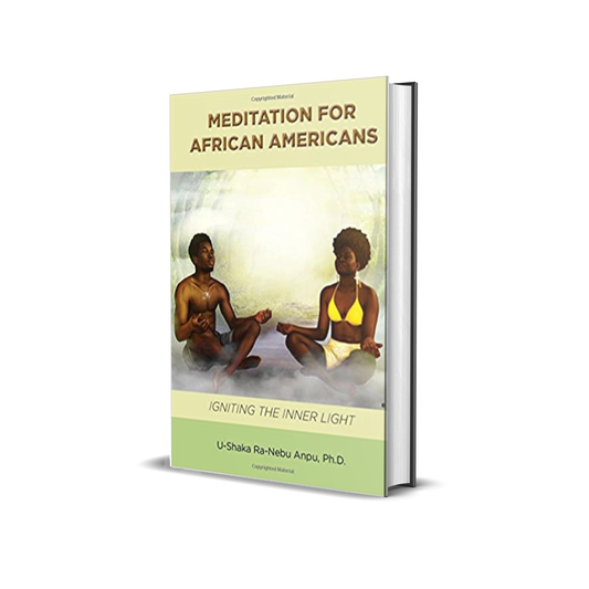 Meditation For African Americans Igniting the Inner Light (Hardcover) –  by U-Shaka Ra-Nebu Anpu