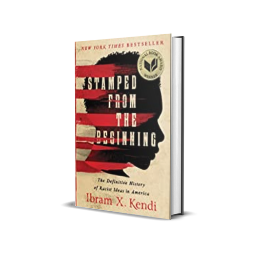 Stamped from the Beginning: The Definitive History of Racist Ideas in America by Ibram X. Kendi