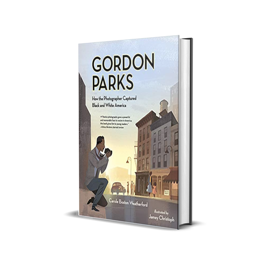 Gordon Parks: How the Photographer Captured Black & White America by Carole Boston Weatherford (hardcover)