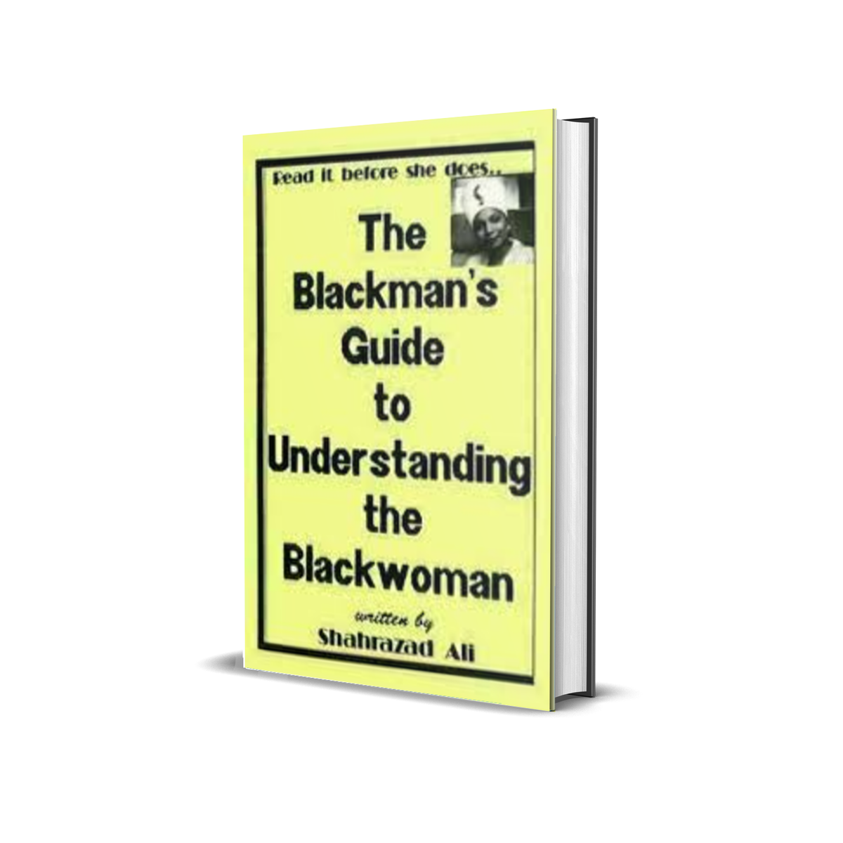 The Blackman's Guide to Understanding the Blackwoman by Shahrazad Ali – Afrikan Consciousness ...