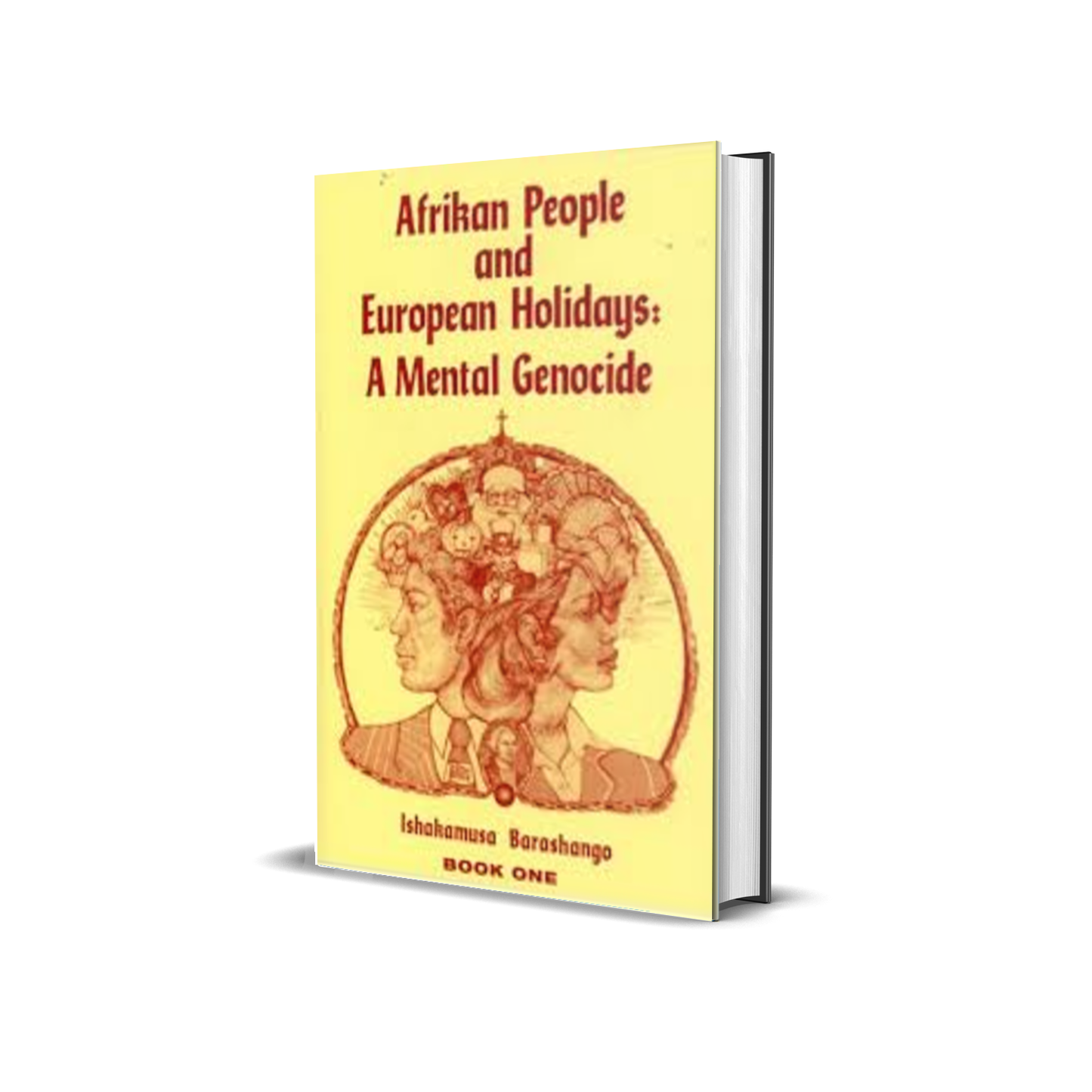 Afrikan People and European Holidays, Vol.1: A Mental Genocide   by Ishakamusa Barashango