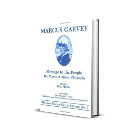 Message to the People: The Course of African Philosophy  by Marcus Garvey