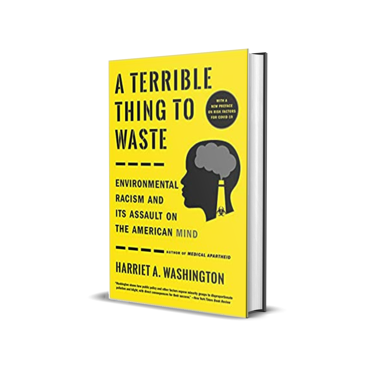 A Terrible Thing to Waste: Environmental Racism and Its Assault on the American Mind by Harriet A. Washington