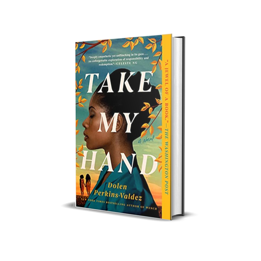 Take My Hand by Dolen Perkins-Valdez